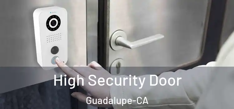  High Security Door Guadalupe-CA